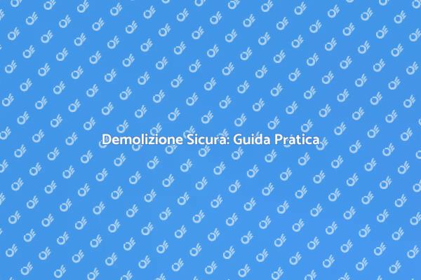 L'Arte della Demolizione Sicura