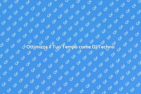 Servizio Gestione Tempo per DJ Techno