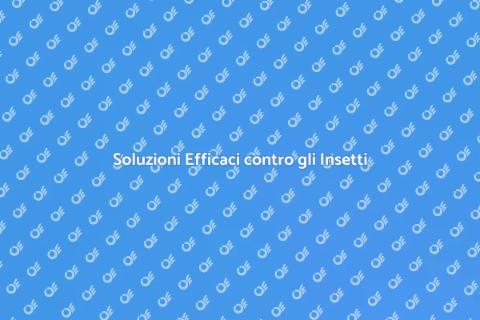 Trattamento Anti Insetti Efficace