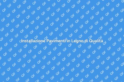 Pavimenti in Legno: Installazione Perfetta