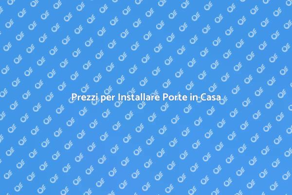 Installazione Porte: Tutto Quello Che Devi Sapere