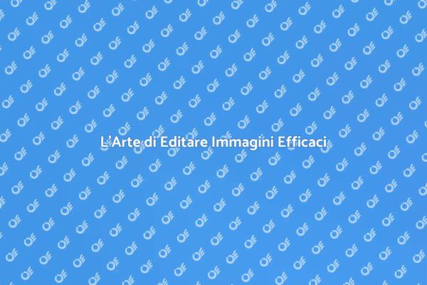 Potenzia le tue Immagini con un Editor
