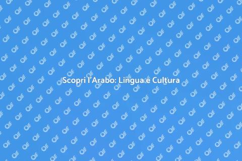 Impara l'Arabo: Scopri la Lingua