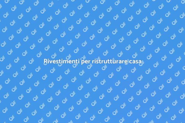 Rivestimenti: rinnova la tua casa