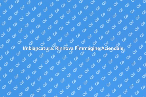 Ristruttura l'Immagine della Tua Azienda