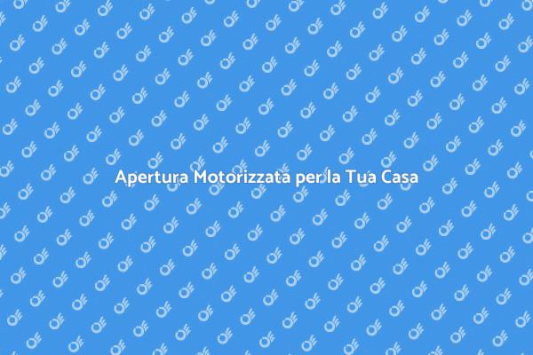 Innovazione con l'Apertura Motorizzata