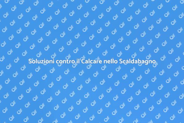 Prevenire il Calcare nello Scaldabagno