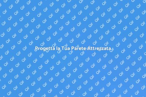Realizza una Parete Attrezzata