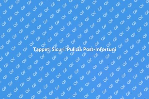 Pulizia Tappeti dopo Infortuni