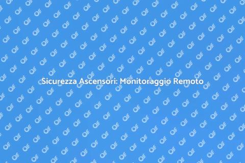 Monitoraggio Remoto Ascensori