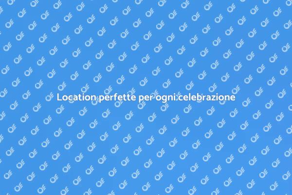 Trova la location giusta per festeggiare