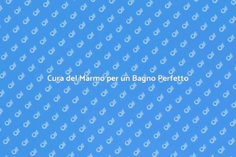 Manutenzione Marmo: Bellezza e Durata