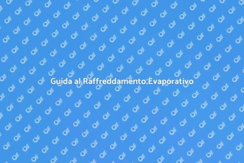 Installare Raffreddamento Evaporativo