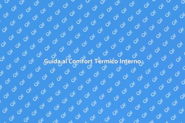 Importanza del Comfort Termico Interno
