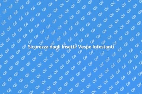 Proteggere Spazi da Vespe Infestanti
