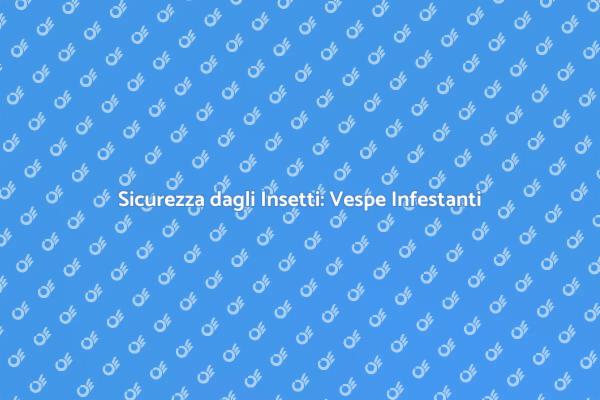 Difendi i Tuoi Spazi dalle Vespe!