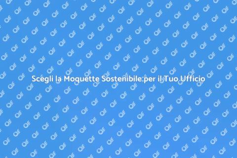 Moquette Sostenibile: Un Futuro Verde