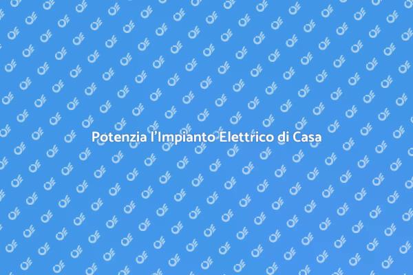 Potenziare l'Elettricità in Casa