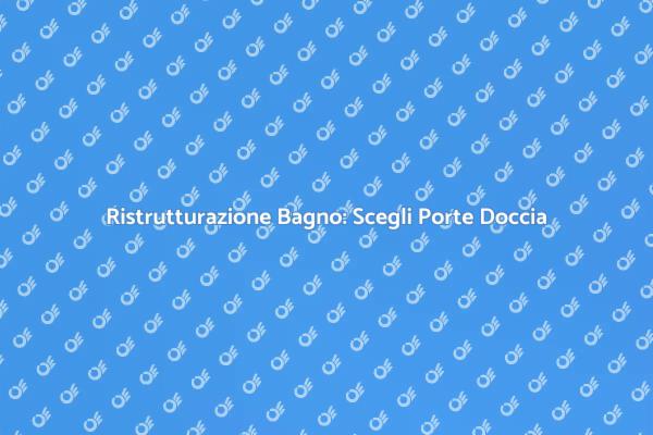Porte Doccia: Estetica e Funzionalità