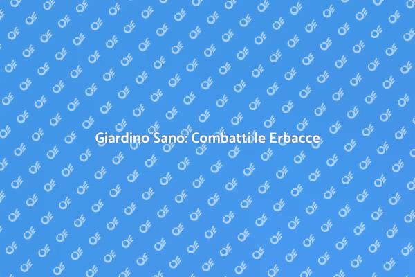 Proteggi il Tuo Giardino dalle Erbacce