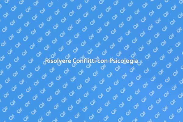 Navigare nei Conflitti con Psicologia