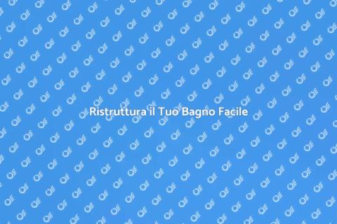 Smontare un Bagno: Guida Completa