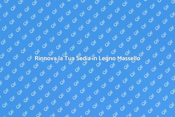 Diamo Nuova Vita a una Sedia in Legno