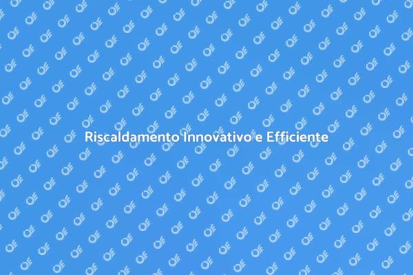 Riscaldamento Smart per il Tuo Comfort