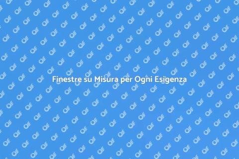 Finestre Personalizzate per la Tua Casa