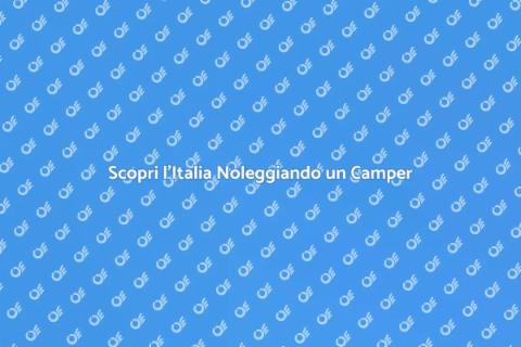 Noleggiare un Camper per Avventure Uniche
