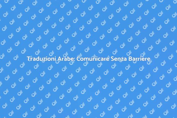 Comunicare in Arabo: Servizi di Traduzione