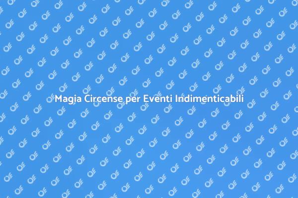 Divertimento Circense per Manifestazioni