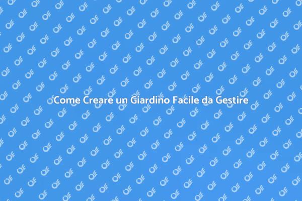Giardino Ideale: Bellezza e Zero Manutenzione