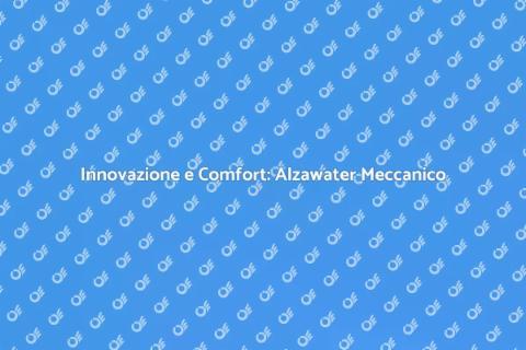 Alzawater Meccanico: Comfort Innovativo