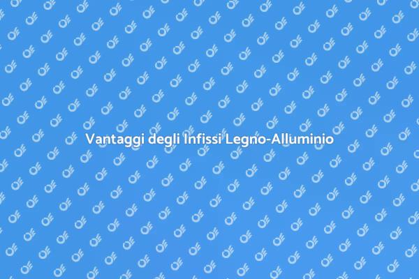 Infissi Legno-Alluminio: Comfort e Stile