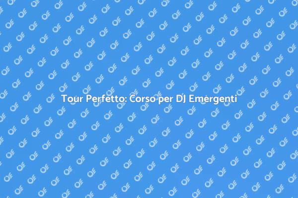 Pianifica il Tuo Tour da DJ!