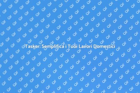 Tasker: Professionisti a Portata di Click
