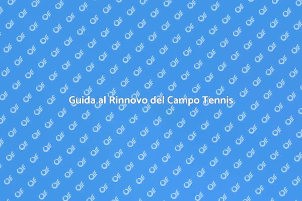 Rinnovo Efficace del Campo da Tennis