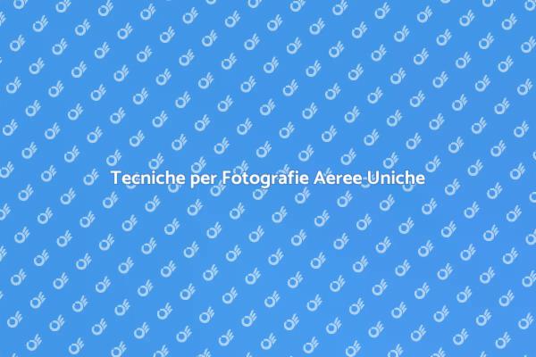 Fotografia Aerea: Scopri Nuove Prospettive