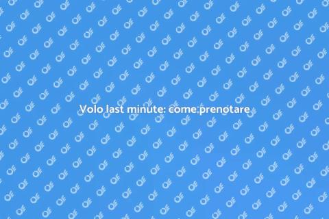 Prenotare biglietti aerei last minute