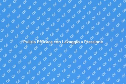 Lavaggio a Pressione per la Tua Casa