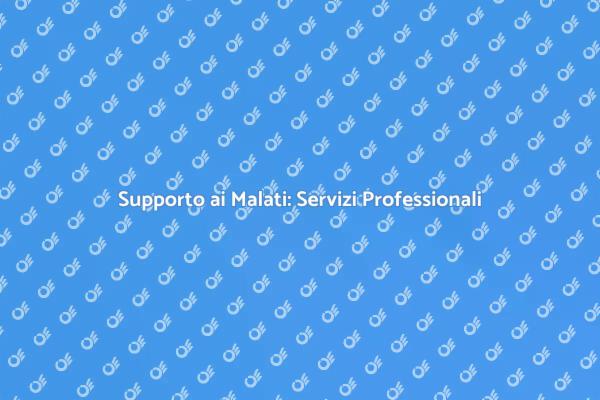 Assistenza ai Malati: Un Aiuto Necessario