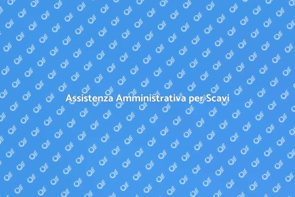 Scavi: Importanza del Supporto Amministrativo