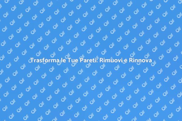 Rinnovare le Pareti: Rimuovi la Carta