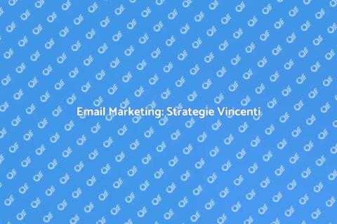 Campagna Email Marketing di Successo