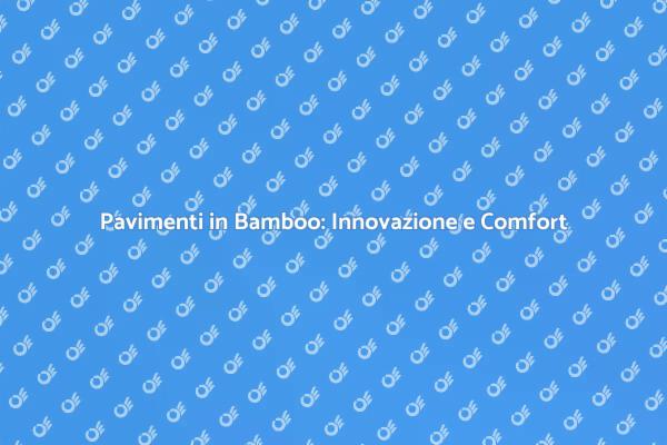 Parquet Bamboo: Eleganza e Isolamento