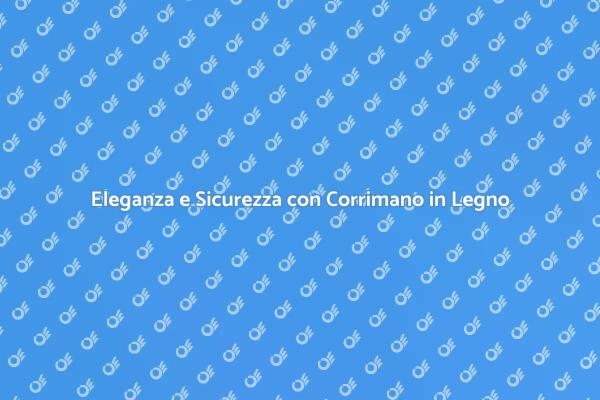 Corrimano in Legno: Stile e Funzionalità