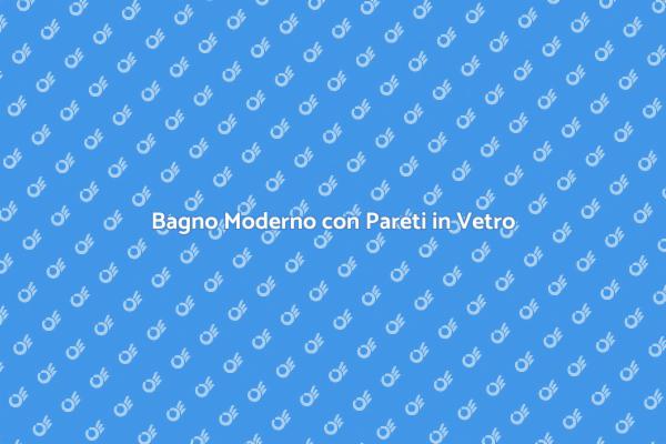 Trasforma il tuo Bagno con Pareti in Vetro