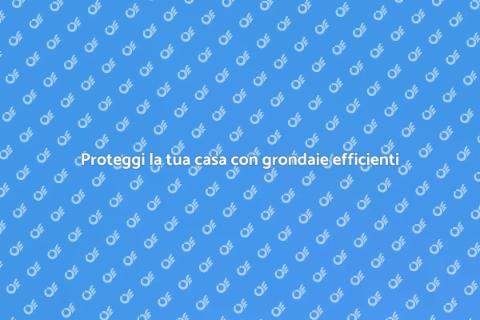 Grondaie ad alte prestazioni per la tua casa