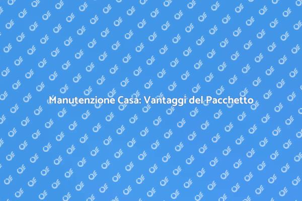 Scopri i Vantaggi della Manutenzione